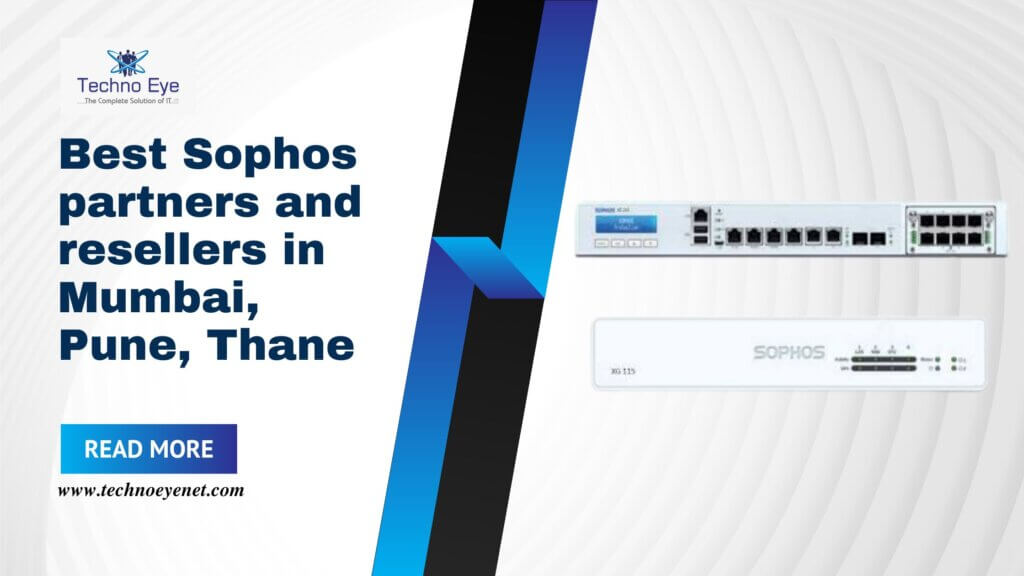 Best Sophos partners and resellers in Mumbai, Pune, Thane