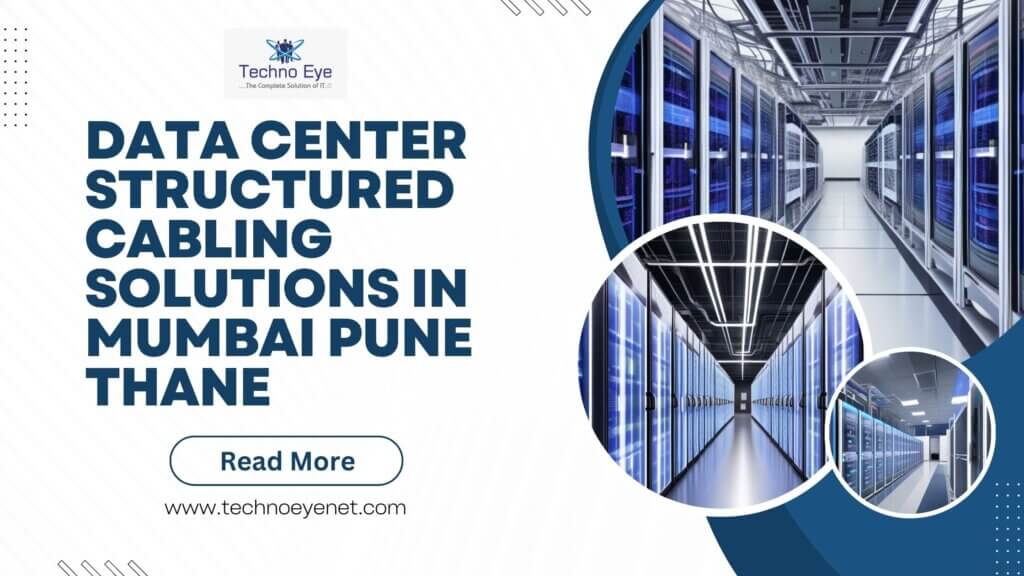 Data Center Structured Cabling Solutions in Mumbai Pune Thane