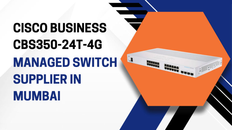 Cisco Business CBS350-24T-4G Managed Switch Supplier in Mumbai