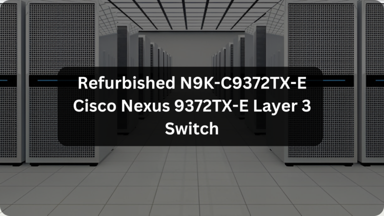 Refurbished N9K-C9372TX-E Cisco Nexus 9372TX-E Layer 3 Switch